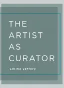 Artysta jako kurator - The Artist as Curator