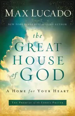 Wielki Dom Boży: Dom dla twojego serca - The Great House of God: A Home for Your Heart