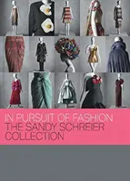 W pogoni za modą: Kolekcja Sandy Schreier - In Pursuit of Fashion: The Sandy Schreier Collection