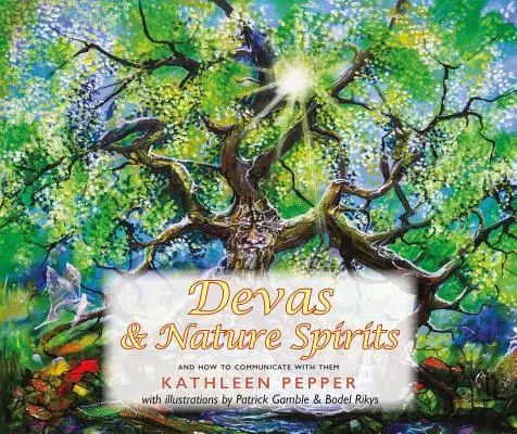 Devas and Nature Spirits: I jak się z nimi komunikować - Devas and Nature Spirits: And How to Communicate with Them