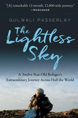 Bezchmurne niebo: Niezwykła podróż dwunastoletniego uchodźcy przez pół świata - The Lightless Sky: A Twelve-Year-Old Refugee's Extraordinary Journey Across Half the World