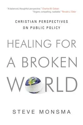 Uzdrowienie dla zepsutego świata: Chrześcijańskie spojrzenie na politykę publiczną - Healing for a Broken World: Christian Perspectives on Public Policy
