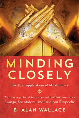 Uważność: Cztery zastosowania uważności - Minding Closely: The Four Applications of Mindfulness