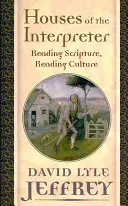 Domy tłumacza: Czytanie Pisma Świętego, czytanie kultury - Houses of the Interpreter: Reading Scripture, Reading Culture