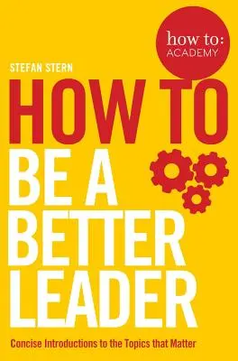 Jak być lepszym liderem - How To: Be a Better Leader