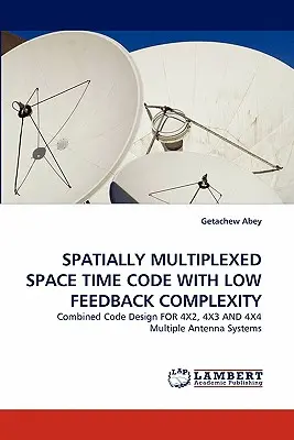 Przestrzennie multipleksowany kod czasoprzestrzenny o niskiej złożoności sprzężenia zwrotnego - Spatially Multiplexed Space Time Code with Low Feedback Complexity