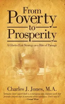 Od ubóstwa do dobrobytu: Strategia wyjścia z getta jako rytuał przejścia - From Poverty to Prosperity: A Ghetto Exit Strategy as a Rite of Passage