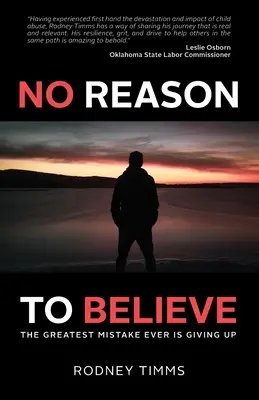 No Reason to Believe: Największym błędem w historii jest poddanie się - No Reason to Believe: The Greatest Mistake Ever Is Giving Up