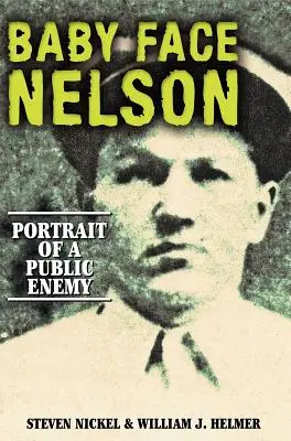 Baby Face Nelson: Portret wroga publicznego - Baby Face Nelson: Portrait of a Public Enemy