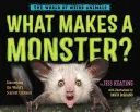 Co czyni potwora: odkrywanie najstraszniejszych stworzeń świata - What Makes a Monster?: Discovering the World's Scariest Creatures