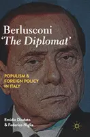 Berlusconi „Dyplomata”: Populizm i polityka zagraniczna we Włoszech