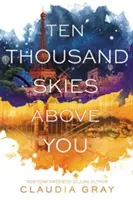 Dziesięć tysięcy niebios nad tobą - Ten Thousand Skies Above You