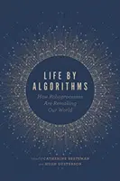 Życie według algorytmów: jak roboty zmieniają nasz świat - Life by Algorithms: How Roboprocesses Are Remaking Our World