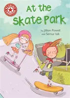 Mistrz Czytania: W Skate Parku - Niezależne Czytanie Red 2 - Reading Champion: At the Skate Park - Independent Reading Red 2