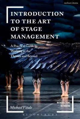 Wprowadzenie do sztuki zarządzania sceną: Praktyczny przewodnik po pracy w teatrze i nie tylko - Introduction to the Art of Stage Management: A Practical Guide to Working in the Theatre and Beyond