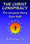 Spisek Chrystusa: Największa historia, jaką kiedykolwiek sprzedano - The Christ Conspiracy: The Greatest Story Ever Sold