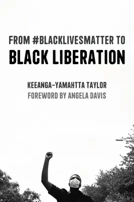 Od #Blacklivesmatter do czarnego wyzwolenia (wydanie drugie rozszerzone) - From #Blacklivesmatter to Black Liberation (Expanded Second Edition)