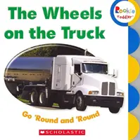 Koła ciężarówki kręcą się w kółko (Rookie Toddler) - The Wheels on the Truck Go 'Round and 'Round (Rookie Toddler)