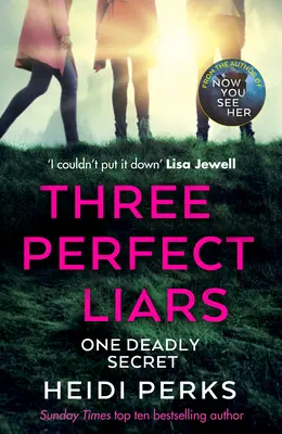 Three Perfect Liars - od autora bestsellera Richard & Judy Now You See Her - Three Perfect Liars - from the author of Richard & Judy bestseller Now You See Her