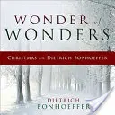 Cud cudów: Boże Narodzenie z Dietrichem Bonhoefferem - Wonder of Wonders: Christmas with Dietrich Bonhoeffer