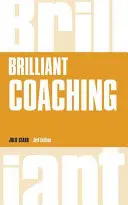 Brilliant Coaching - Jak być genialnym coachem w swoim miejscu pracy - Brilliant Coaching - How to be a brilliant coach in your workplace