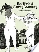 Najlepsze dzieła Aubreya Beardsleya - Best Works of Aubrey Beardsley