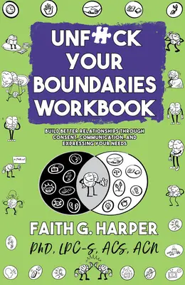 Unfuck Your Boundaries Workbook: Buduj lepsze relacje poprzez zgodę, komunikację i wyrażanie swoich potrzeb - Unfuck Your Boundaries Workbook: Build Better Relationships Through Consent, Communication, and Expressing Your Needs