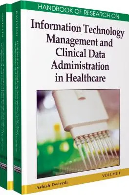 Podręcznik badań nad zarządzaniem technologiami informacyjnymi i administrowaniem danymi klinicznymi w opiece zdrowotnej, 2-tomowy zestaw - Handbook of Research on Information Technology Management and Clinical Data Administration in Healthcare, 2-Volume Set