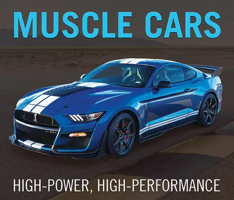 Muscle Cars: Duża moc, wysokie osiągi - Muscle Cars: High-Power, High-Performance