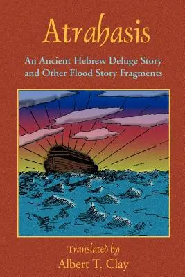 Atrahasis: Starożytna hebrajska opowieść o potopie - Atrahasis: An Ancient Hebrew Deluge Story