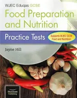 WJEC Eduqas GCSE Food Preparation and Nutrition: Testy praktyczne - WJEC Eduqas GCSE Food Preparation and Nutrition: Practice Tests