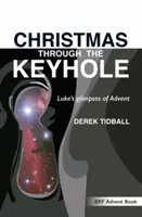 Boże Narodzenie przez dziurkę od klucza: Łukaszowe spojrzenie na Adwent - Christmas through the Keyhole: Luke's glimpses of Advent