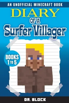 Pamiętnik wieśniaka surfera, księgi 1-5: (nieoficjalna książka o Minecrafcie) - Diary of a Surfer Villager, Books 1-5: (an unofficial Minecraft book)