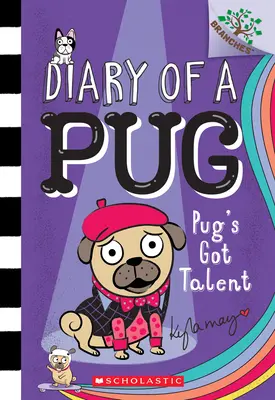 Pug's Got Talent: A Branches Book (Pamiętnik mopsa #4), 4 - Pug's Got Talent: A Branches Book (Diary of a Pug #4), 4