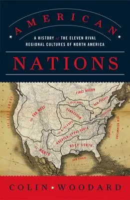 Narody amerykańskie: Historia jedenastu rywalizujących ze sobą kultur regionalnych Ameryki Północnej - American Nations: A History of the Eleven Rival Regional Cultures of North America