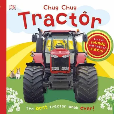Chug, Chug Tractor: Mnóstwo dźwięków i mnóstwo klapek! - Chug, Chug Tractor: Lots of Sounds and Loads of Flaps!