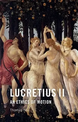 Lukrecjusz II: Etyka ruchu - Lucretius II: An Ethics of Motion