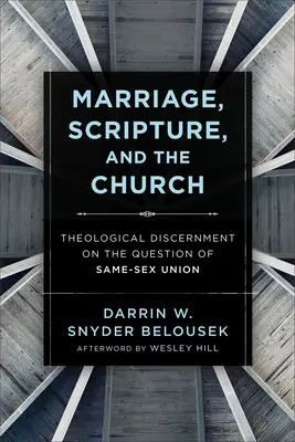 Małżeństwo, Pismo Święte i Kościół: Teologiczne rozeznanie w kwestii związków osób tej samej płci - Marriage, Scripture, and the Church: Theological Discernment on the Question of Same-Sex Union