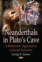Neandertalczycy w jaskini Platosa - relatywistyczne podejście do ewolucji kulturowej - Neanderthals in Platos Cave - A Relativistic Approach to  Cultural Evolution
