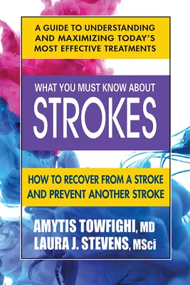 Co musisz wiedzieć o udarach mózgu: jak wyleczyć się z udaru i zapobiec kolejnemu udarowi - What You Must Know about Strokes: How to Recover from a Stroke and Prevent Another Stroke