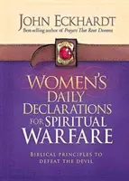 Codzienne deklaracje kobiet dotyczące walki duchowej: biblijne zasady pokonania diabła - Women's Daily Declarations for Spiritual Warfare: Biblical Principles to Defeat the Devil