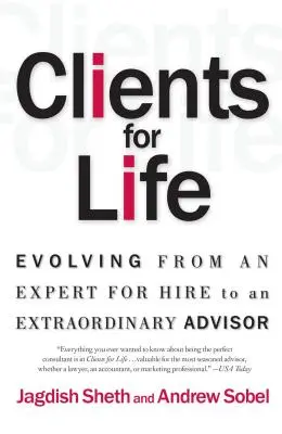Klienci na całe życie: Ewolucja od eksperta do wynajęcia do niezwykłego doradcy - Clients for Life: Evolving from an Expert-For-Hire to an Extraordinary Adviser