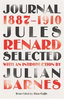 Journal 1887-1910 (riverrun editions) - ekskluzywny nowy wybór zdumiewającego francuskiego klasyka - Journal 1887-1910 (riverrun editions) - an exclusive new selection of the astounding French classic