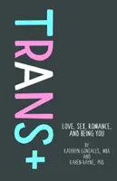 Trans+: Miłość, seks, romans i bycie sobą - Trans+: Love, Sex, Romance, and Being You