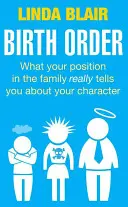 Kolejność urodzenia: Co twoja pozycja w rodzinie naprawdę mówi ci o twoim charakterze - Birth Order: What Your Position in the Family Really Tells You about Your Character