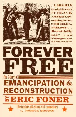 Na zawsze wolni: historia emancypacji i rekonstrukcji - Forever Free: The Story of Emancipation and Reconstruction