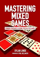 Opanuj gry mieszane: Zwycięskie strategie dla gier Draw, Stud i Flop - Mastering Mixed Games: Winning Strategies for Draw, Stud and Flop Games