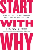 Zacznij od Dlaczego: Jak wielcy liderzy inspirują wszystkich do działania - Start with Why: How Great Leaders Inspire Everyone to Take Action