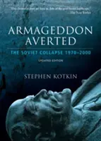 Armageddon Averted: Upadek Związku Radzieckiego, 1970-2000 - Armageddon Averted: The Soviet Collapse, 1970-2000