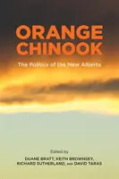 Pomarańczowy Chinook: Polityka w nowej Albercie - Orange Chinook: Politics in the New Alberta